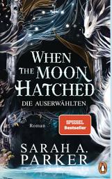 ხატულის სურათი When The Moon Hatched: Die Auserwählten – Roman - Der Selfpublishing-Bestseller und TikTok-Hype
