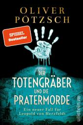 Icon image Der Totengräber und die Pratermorde: Ein neuer Fall für Leopold von Herzfeldt | Der neue Spiegel-Bestseller-Krimi aus dem Wien der Jahrhundertwende