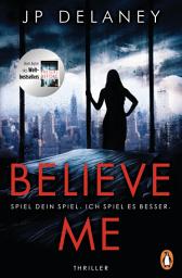 Icon image Believe Me - Spiel Dein Spiel. Ich spiel es besser.: Thriller
