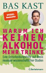 Slika ikone Warum ich keinen Alkohol mehr trinke: Eine Entscheidungshilfe auf Basis neuester wissenschaftlicher Studien