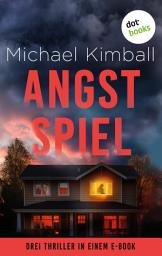 Icon image Angstspiel: Drei Thriller in einem eBook: »Lügennacht«, »Dunkle Tränen« & »Atemlose Stille«