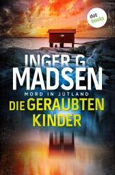 Icon image Mord in Jütland: Die geraubten Kinder: Thriller: Ein Fall für Benito & Larsen 10 | Eine Serie von Terroranschlägen hält Dänemark in Atem