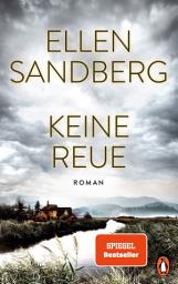 Icon image Keine Reue: Roman. Dunkle Geheimnisse und menschliche Abgründe – Der neue hochspannende Roman der Bestsellerautorin