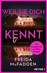 Icon image Weil sie dich kennt: Thriller – Auf großen Wunsch der Fans: Die Kurzgeschichte zur weltweit gefeierten »Housemaid«-Reihe