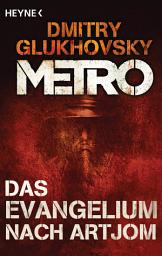 Icon image Das Evangelium nach Artjom: Eine Story aus dem METRO-Universum