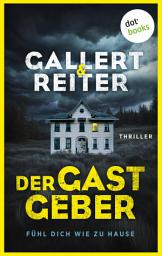 Icon image Der Gastgeber: Thriller | Sie sucht einen sicheren Ort - doch dort wartet die Gefahr ...